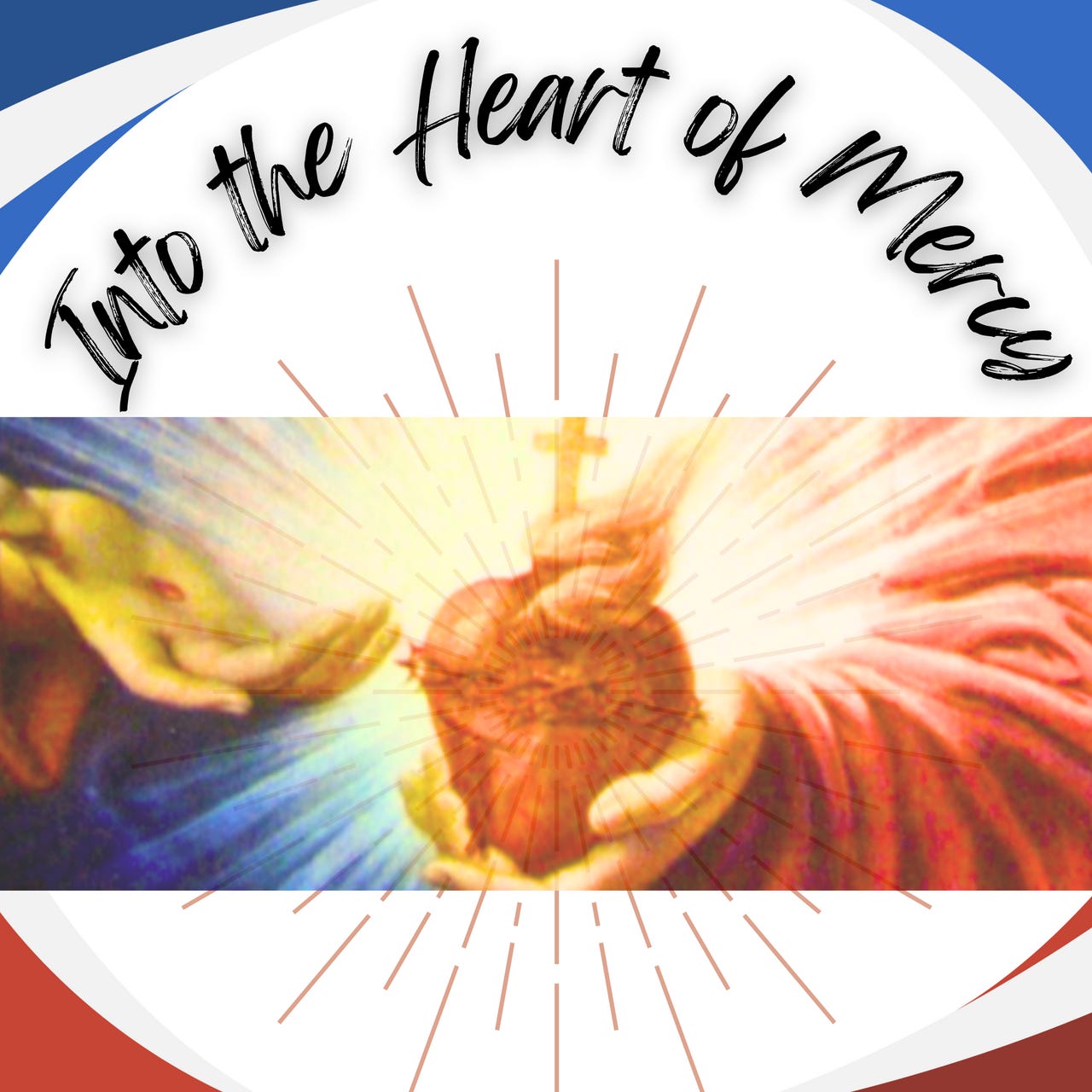 Into the Heart of Mercy