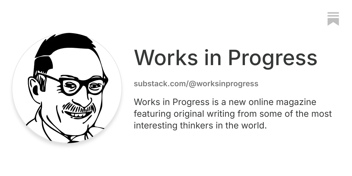 Works in Progress | Substack