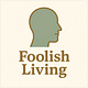 Foolish Living
