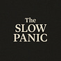 The Slow Panic