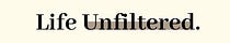 Life Unfiltered