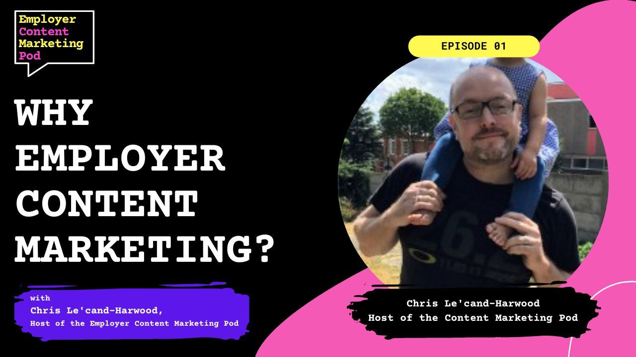 E1: Why Employer Content Marketing? E1: Why Employer Content Marketing?