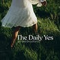 THE DAILY YES ❀ Creative Living