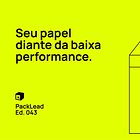 Seu papel diante da baixa performance