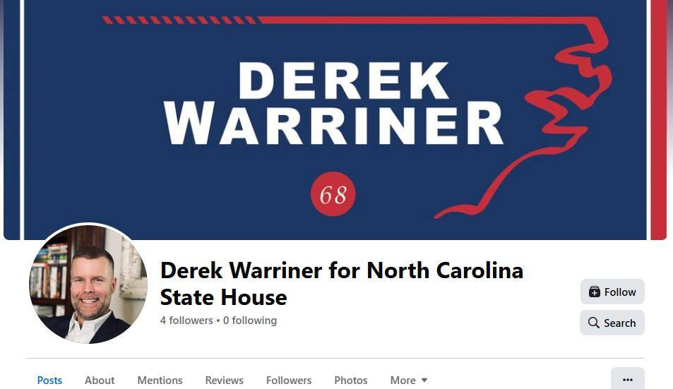 May be an image of text that says 'DEREK WARRINER ألحل 68 Derek Warriner for North Carolina State House 4 followers 0 following Posts About Mentions Follow Reviews Followers Search Photos More' May be an image of text that says 'DEREK WARRINER ألحل 68 Derek Warriner for North Carolina State House 4 followers 0 following Posts About Mentions Follow Reviews Followers Search Photos More'