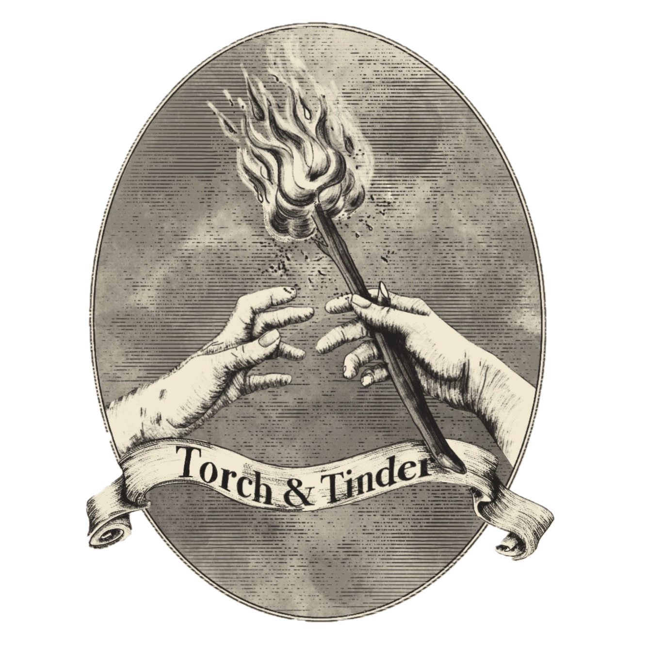 Two hands passing a flaming torch inside an oval frame, with a ribbon below reading “Torch & Tinder.”