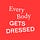 Every Body Gets Dressed