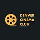 Denver Cinema Club Dispatch