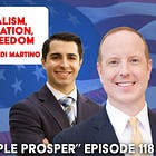 301. Venezuela's Socialism, U.S. Immigration, and the Fight for Freedom with Daniel Di Martino | Let People Prosper Show Ep. 118🎙️