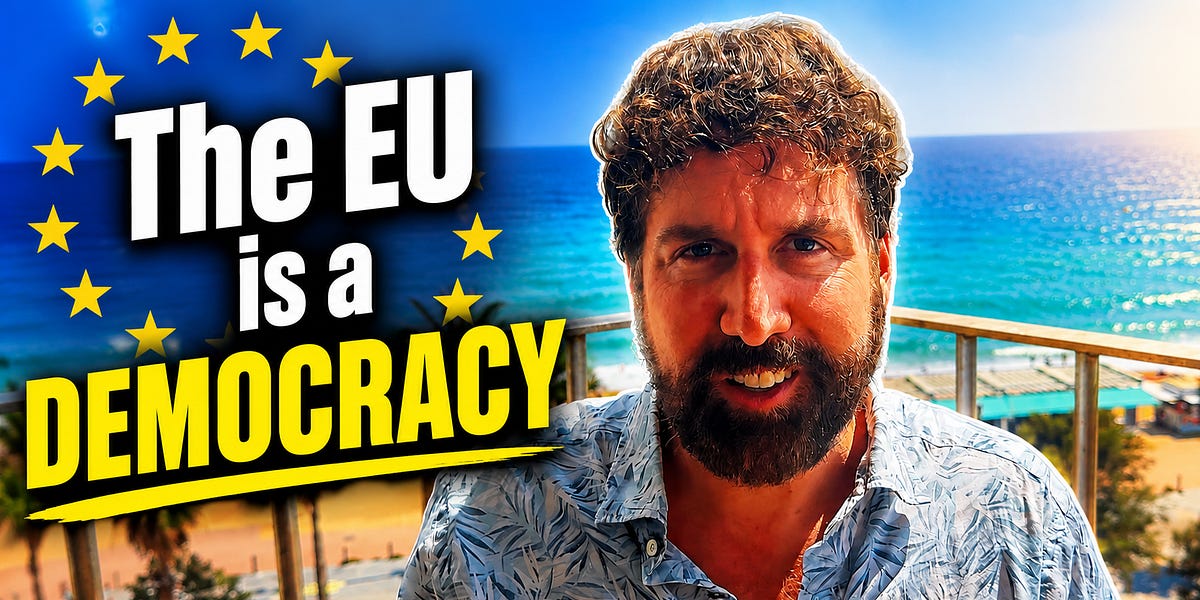 The EU is a democracy, and it has a government