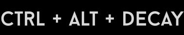 Ctrl+Alt+Decay