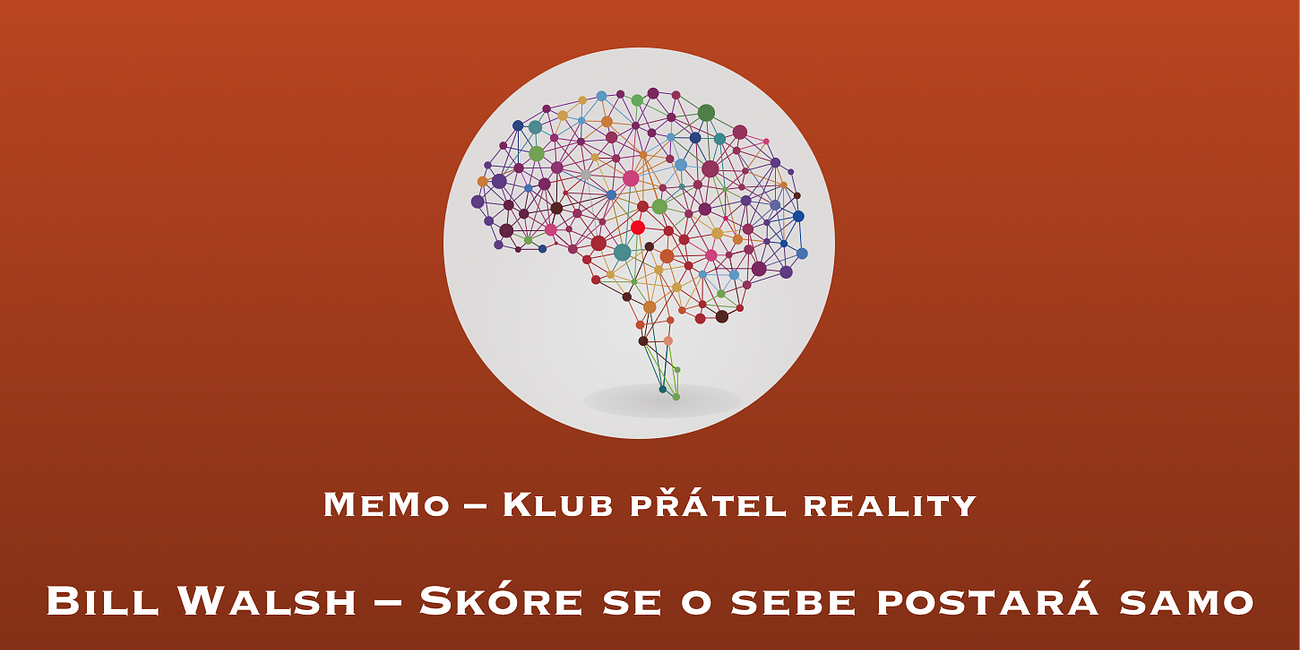 Bill Walsh – Skóre se o sebe postará samo