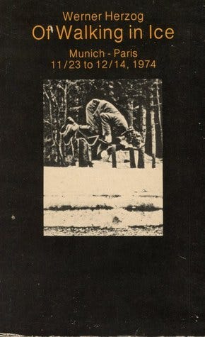 Of Walking in Ice: Munich-Paris, 11/23 to 12/14, 1974 by Werner Herzog |  Goodreads