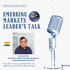 #32 Emerging Markets Leader's Talk -Episode&Guest #3-, Arvind Jha, Founder of Mithila Angel Network & MithilaStack Pvt Ltd(India)