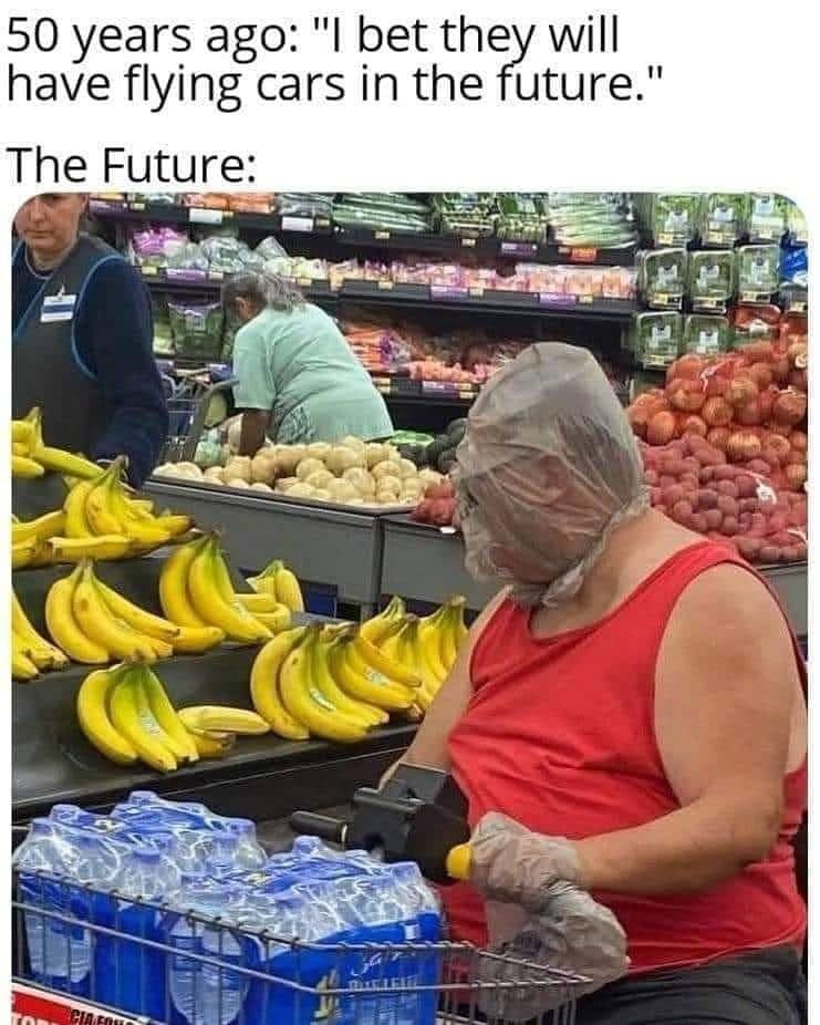 May be an image of one or more people, fruit and text that says '50 years ago: "I bet they will have flying cars in the future." The Future:'