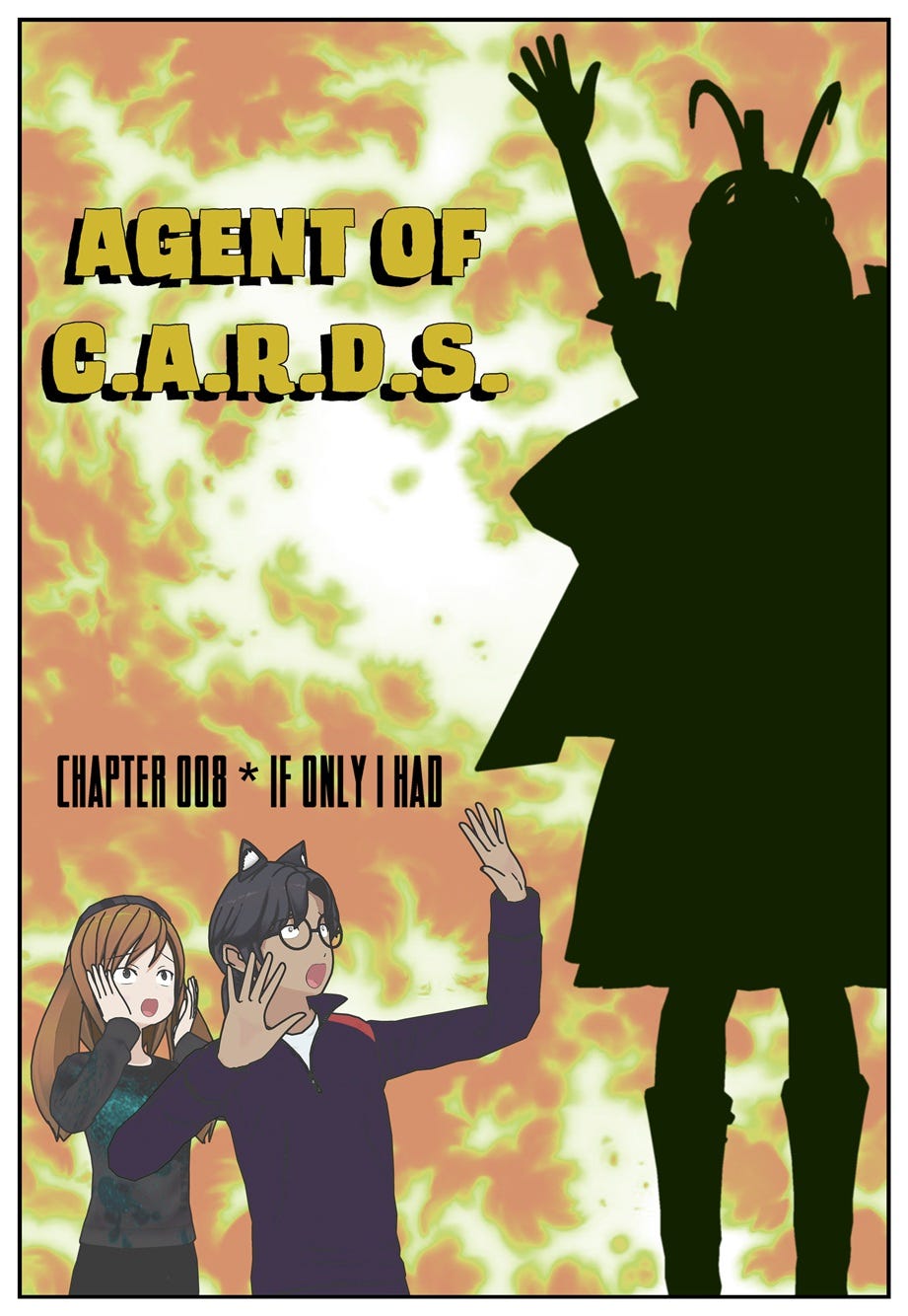 Agent of C.A.R.D.S. Chapter 008 If Only I Had