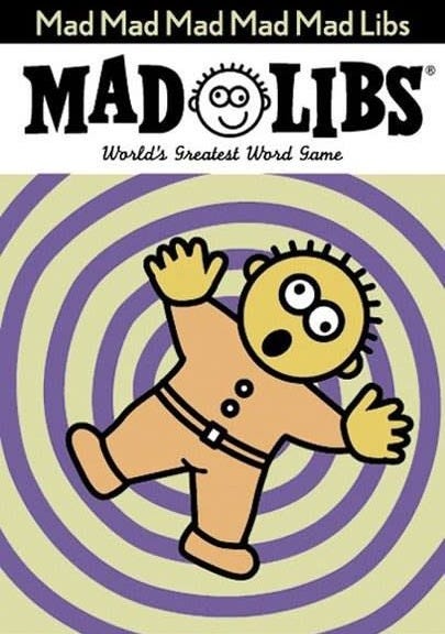 Mad Mad Mad Mad Mad Libs: World's Greatest Word Game [Book]