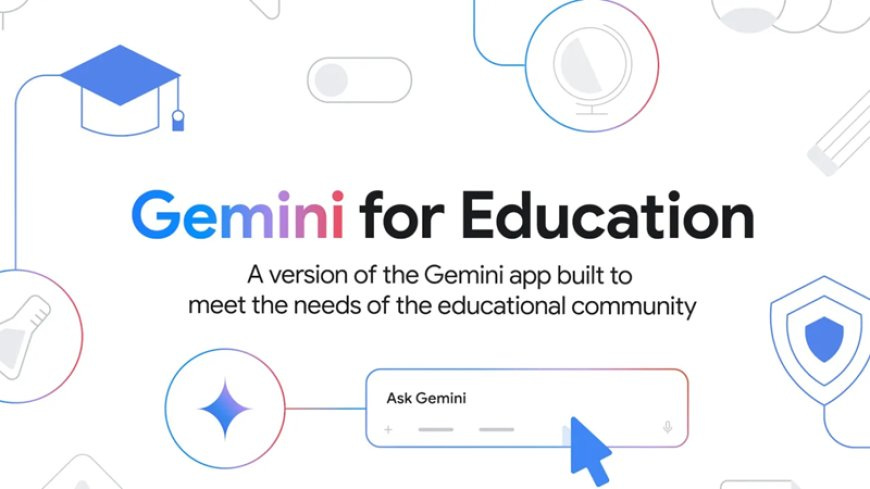 Google Unveils “Gemini for Education” – AI-Powered Learning for Classrooms  - Edtech Türkiye