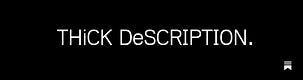 THICK DESCRIPTION