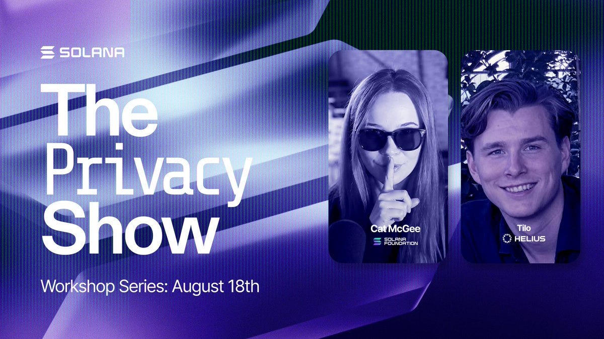 The Privacy Show: Workshop Series? Tomorrow: @tilo_cpn from @Helius will  guide @catmcgee and her AI agent through building an app on Helius' new  privacy protocol. Watch the livestream on @solana_devs @ 10