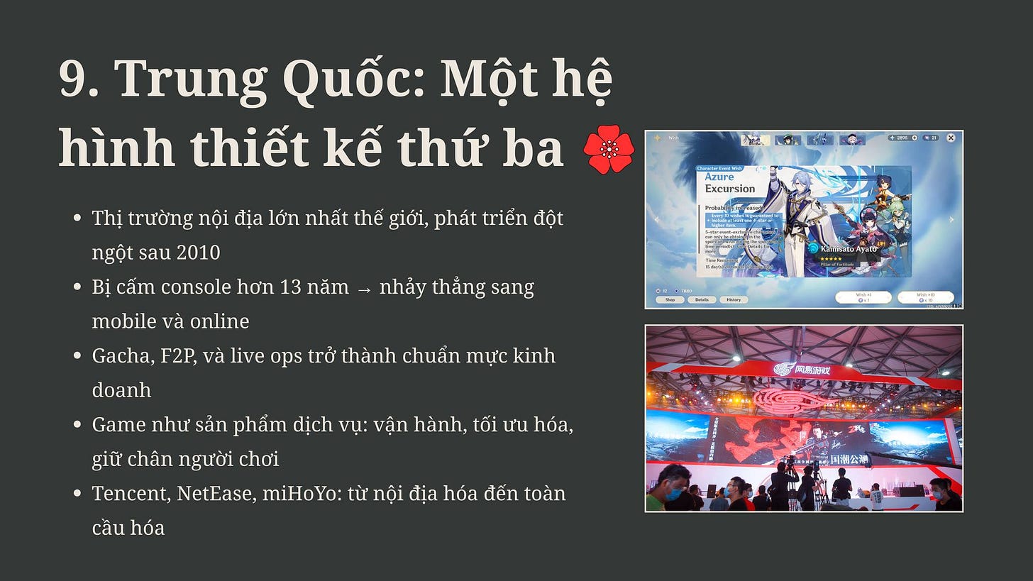 May be an image of 3 people and text that says '9. Trung Quốc: Một hệ hình thiết kế thứ ba い2 C Thị trường nội địa lớn nhất thể giới, phát triền đột ngột sau 2010 Bị cấm console hơn 13 năm ه 4 3 メ Azure Excursion mobile và online nhảy thẳng sang Kamisato ッテ doanh Gacha, F2P, và live ops trở thành chuẩn mực kinh KANT HйKa Game như sản phẩm dịch vụ: vận hành, tối ưu hóa, giữ chân người chơi رك 网島容戏 cầu hóa Tencent, NetEase, miHoYo: từ nội địa hóa đến toàn 回潮公補' May be an image of 3 people and text that says '9. Trung Quốc: Một hệ hình thiết kế thứ ba い2 C Thị trường nội địa lớn nhất thể giới, phát triền đột ngột sau 2010 Bị cấm console hơn 13 năm ه 4 3 メ Azure Excursion mobile và online nhảy thẳng sang Kamisato ッテ doanh Gacha, F2P, và live ops trở thành chuẩn mực kinh KANT HйKa Game như sản phẩm dịch vụ: vận hành, tối ưu hóa, giữ chân người chơi رك 网島容戏 cầu hóa Tencent, NetEase, miHoYo: từ nội địa hóa đến toàn 回潮公補'