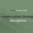 Conservation Through Disruption