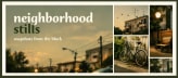 Neighborhood Stills