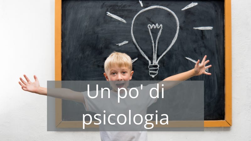 Un po' di psicologia