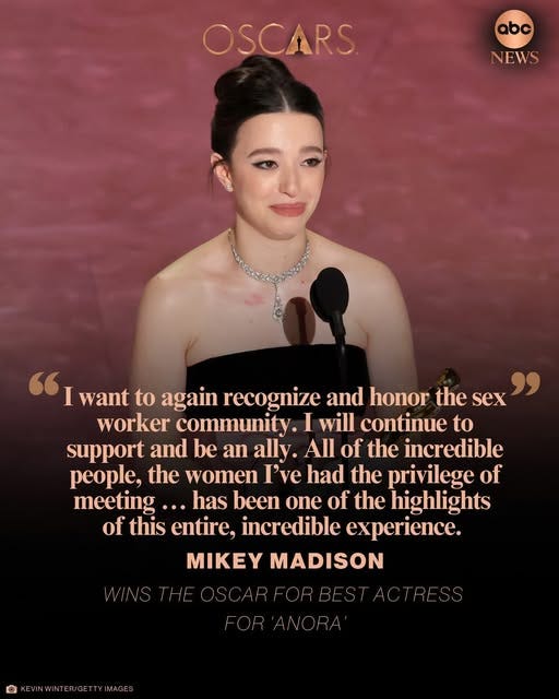 May be an image of 1 person and text that says 'OSCARS abc NEWS want to again recognize and honor the sex worker community. I will continue to support and be an ally. All of the incredible people, the women I've had the privilege of meeting... has been one of the highlights of this entire, incredible experience. MIKEY MADISON KEVINWINTER/GETTY KEVINWINTER/GET'