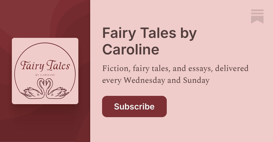 Writing | Fairy Tales by Caroline | Substack