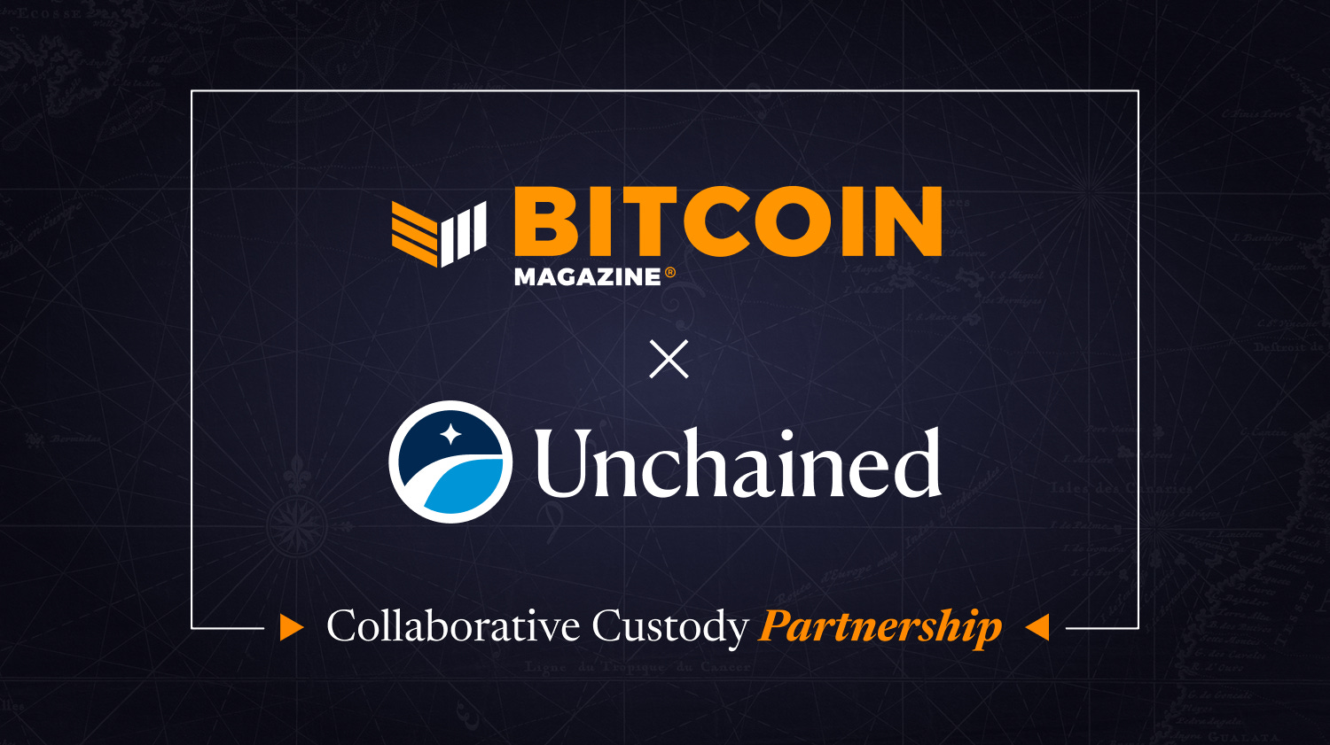 Exciting Partnership Announcement: Bitcoin Magazine & Unchained