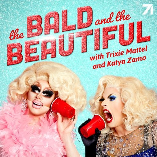 The Bald and the Beautiful with Trixie Mattel and Katya Zamo (Podcast  Series 2020– ) - IMDb