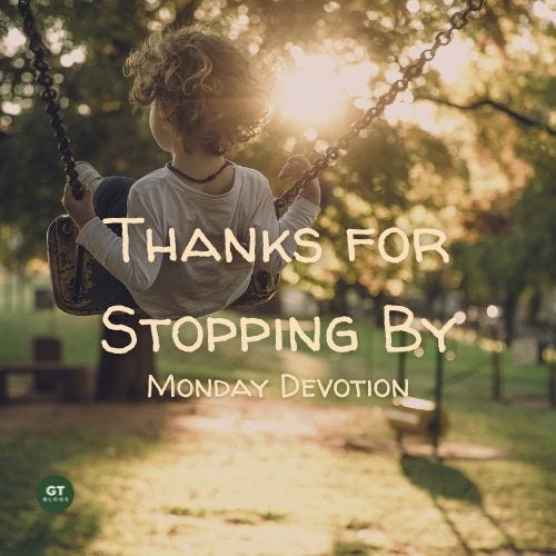 Thanks for Stopping By, Monday Devotion by Gary Thomas
