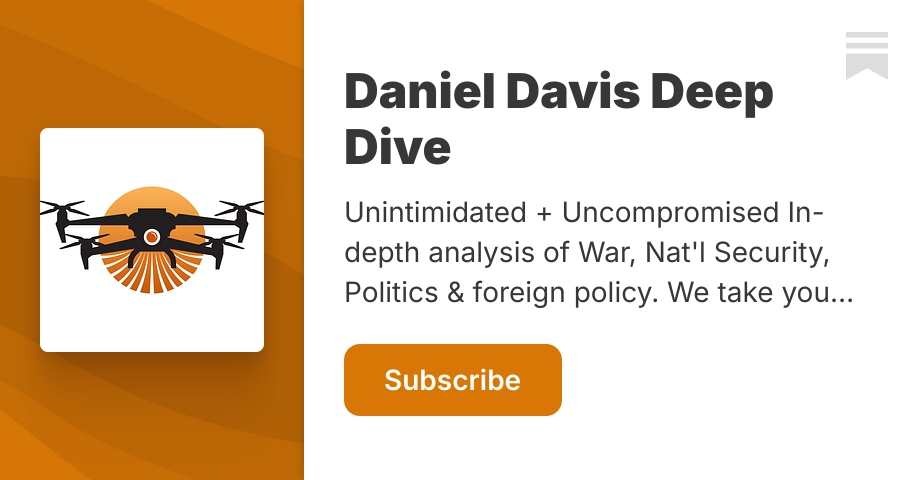 Daniel Davis Deep Dive | Substack