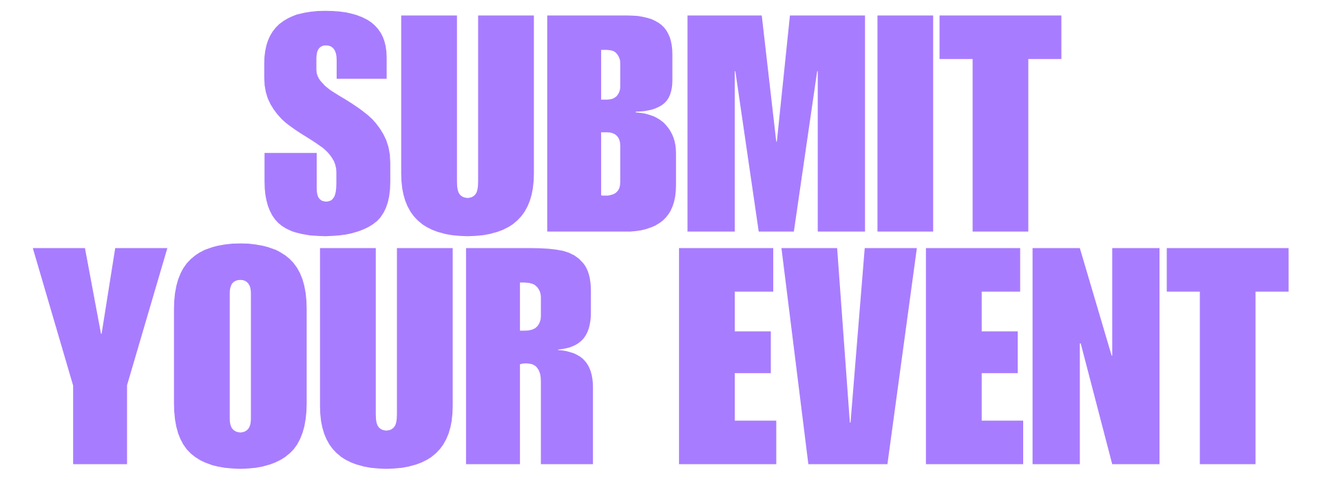 SUBMIT YOUR EVENT
