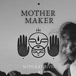 The Mother Makers