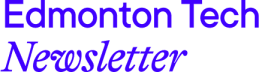 Edmonton Tech Newsletter