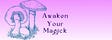 Awaken Your Magick