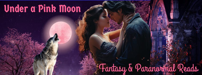 Fantasy and Paranormal Reads banner titled 'Under a Pink Moon' featuring a romantic couple embracing, a howling wolf, and a large pink full moon against a night sky with gothic architecture and pink blossoms.
