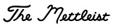 The Mettleist