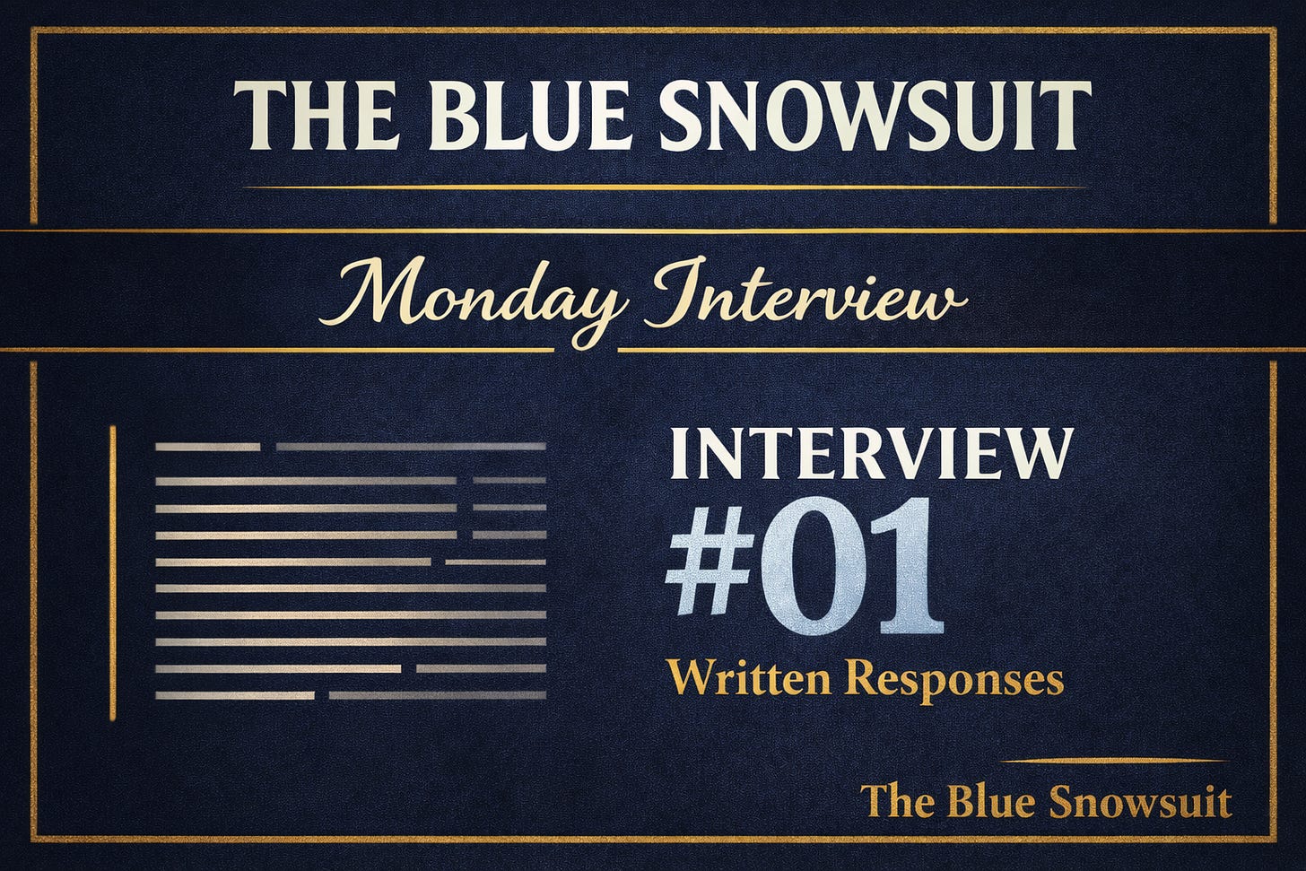Graphic announcing a Monday Interview for The Blue Snowsuit, featuring written responses and a minimal editorial design in dark blue and gold.