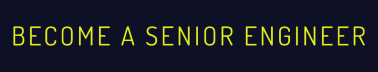 Become a Senior Engineer