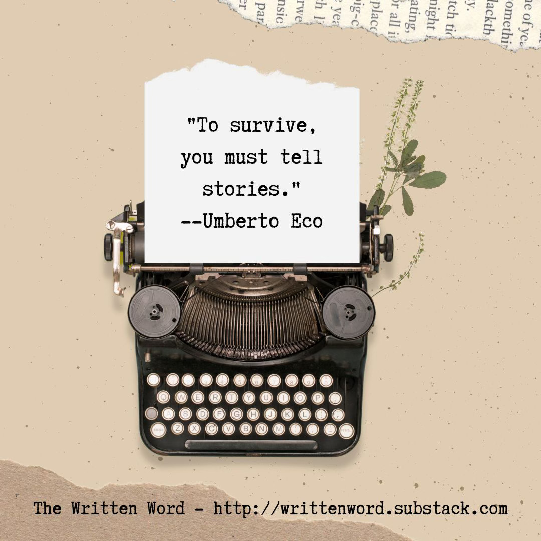 Promo for The Written Word - image features a typewriter and on the page is a quote by Umberto Eco: "To survive, you must tell stories."