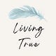 Living True