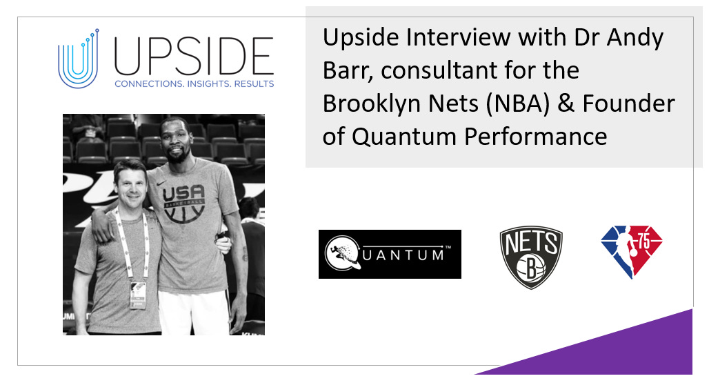 🔥 Upside Chat: Dr Andy Barr, Consultant, Brooklyn Nets (NBA) & Quantum Performance Founder