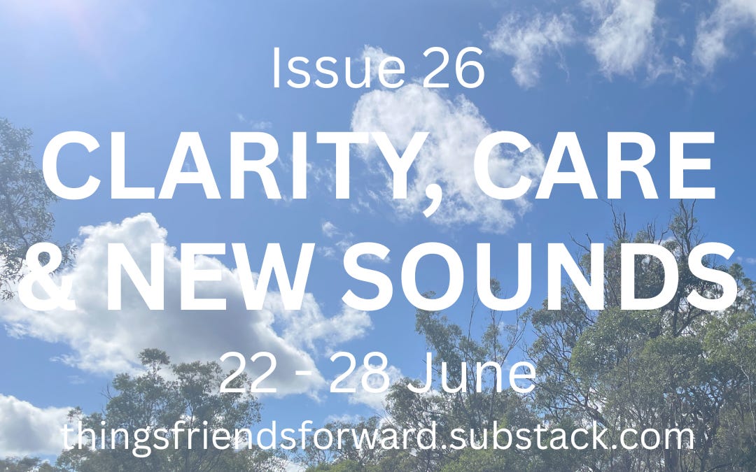 026: Clarity, Care, and New Sounds | 22 – 28 June