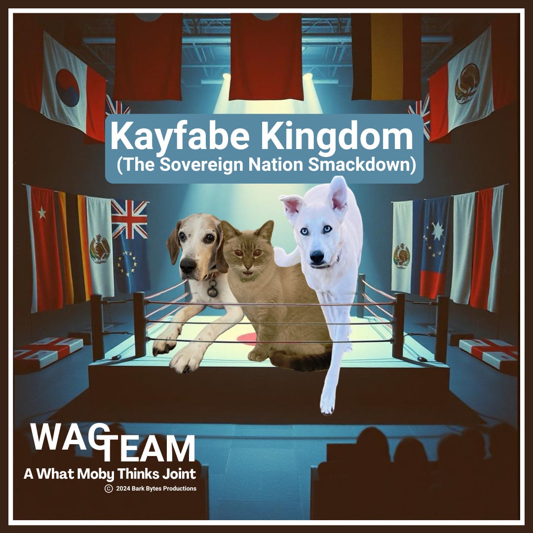 The WAG TEAM pets pose in a professional wrestling ring surrounded by international flags, looking thoroughly unimpressed with humanity's descent into diplomatic cage matches. Moby, Frannie, and Phoebe maintain their dignity while serving as the last sane commentators at the Sovereign Smackdown. The lighting suggests both Vegas fight night and UN Security Council crisis session. The WAG TEAM pets pose in a professional wrestling ring surrounded by international flags, looking thoroughly unimpressed with humanity's descent into diplomatic cage matches. Moby, Frannie, and Phoebe maintain their dignity while serving as the last sane commentators at the Sovereign Smackdown. The lighting suggests both Vegas fight night and UN Security Council crisis session.
