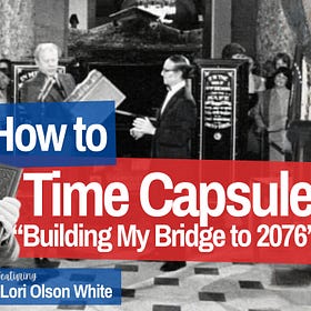Special » Lori Olson White » Tips from Annie Deihm for Creating Your Own Time Capsule