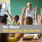 No More Struggling Students