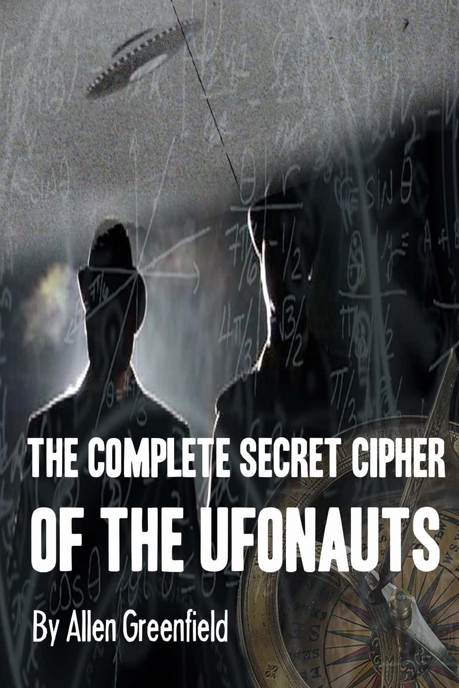 The Complete SECRET CIPHER Of the UfOnauts: Amazon.co.uk: Greenfield, Allen  H., Phillips, Olav: 9781718645356: Books